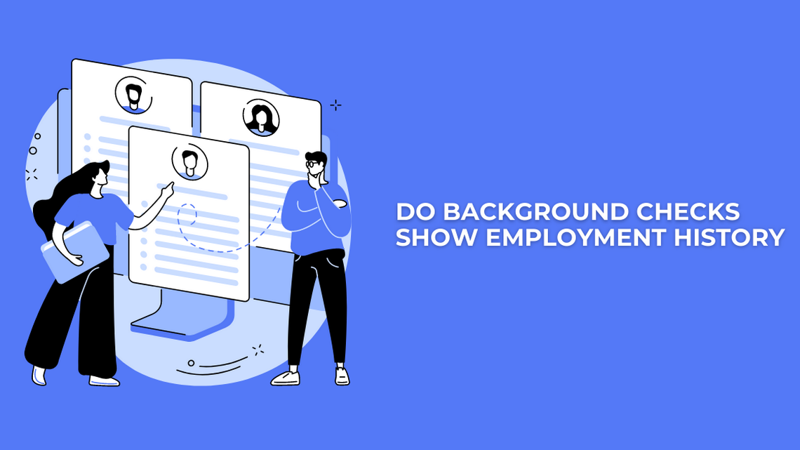 Do Background Checks Show Employment History?