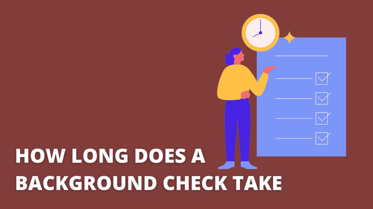 How Long Does a Background Check Take? – Ultimate Guide